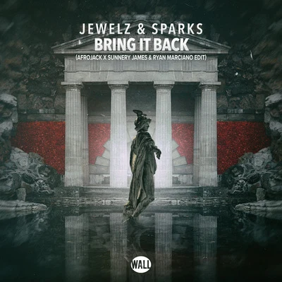 Bring It Back (Afrojack x Sunnery James & Ryan Marciano Edit) 專輯 Jewelz & Sparks