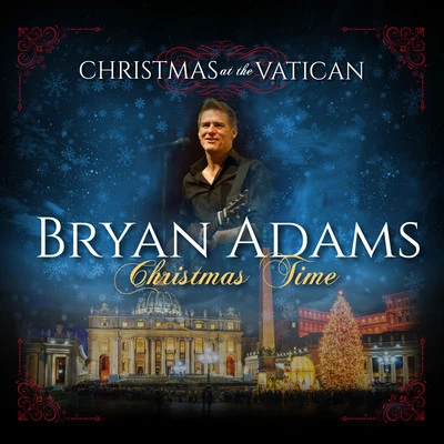 Christmas Time (Christmas at The Vatican) (Live) 專輯 Bryan Adams