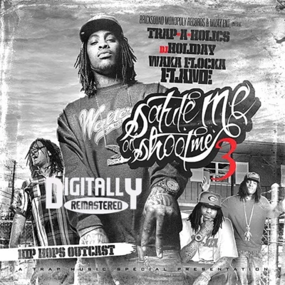 Salute Me Or Shoot Me 3 專輯 Waka Flocka Flame/Steve Aoki