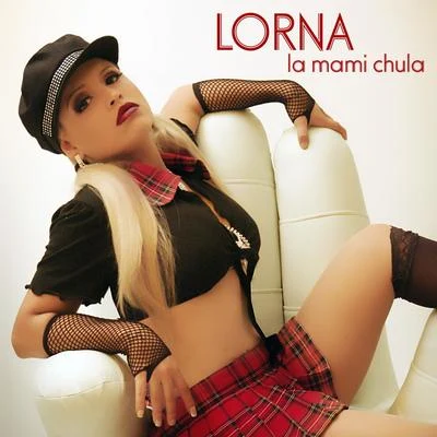 La Mami Chula 专辑 Lorna/Mexican Institute of Sound