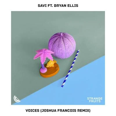 Savi Voices (feat. Bryan Ellis) [Joshua Francois Remix]