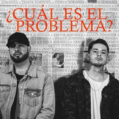 ¿Cuál Es el Problema? (feat. Zxmyr) 专辑 Andrew Ddc/Zornoza