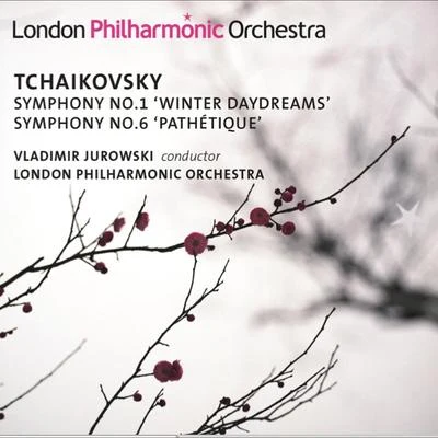 Tchaikovsky, P.I.: Symphonies Nos. 1, Winter Daydreams and 6, Pathétique 專輯 Vladimir Jurowski