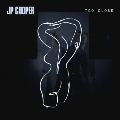 Too Close 專輯 JP Cooper