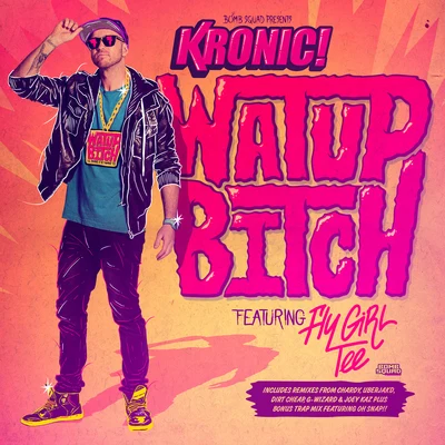 Watup Bitch feat. FlyGirl Tee 專輯 Kronic