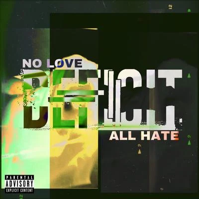 Deficit No Love, All Hate