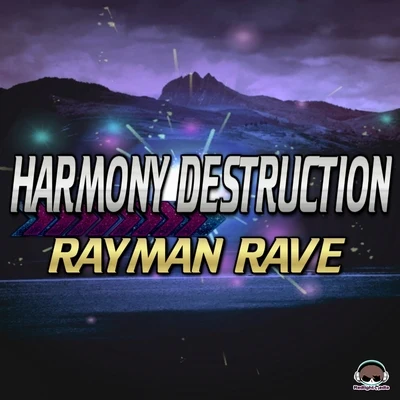 Harmony Destruction 专辑 Rayman Rave/Effigy