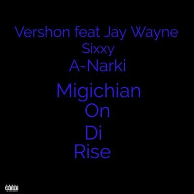 AlbatrossGryfinzSixxy Migichian on Di Rise (feat. Jay Wayne, Sixxy & A-Narki)