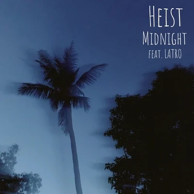 Midnight (feat. Latro) 專輯 Heist