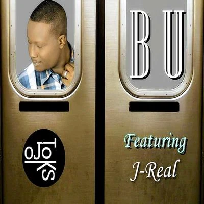 B.U (feat. J-Real) 專輯 O. J. Toks