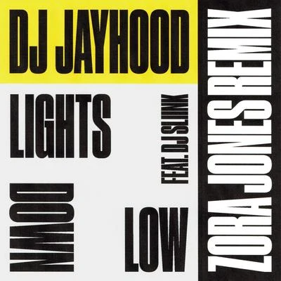 Lights Down Low (Zora Jones Remix) 專輯 DJ Sliink/DJ Jayhood