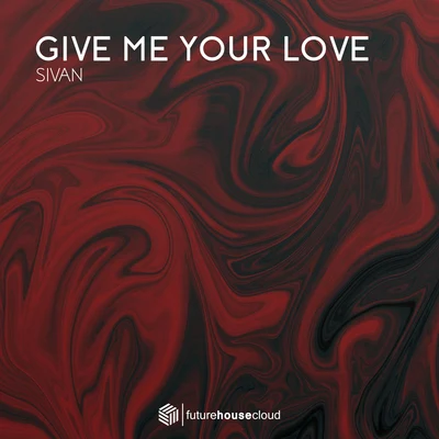 Give Me Your Love 專輯 Sivan