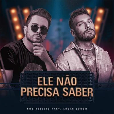 Ele Não Precisa Saber 專輯 Lucas Lucco