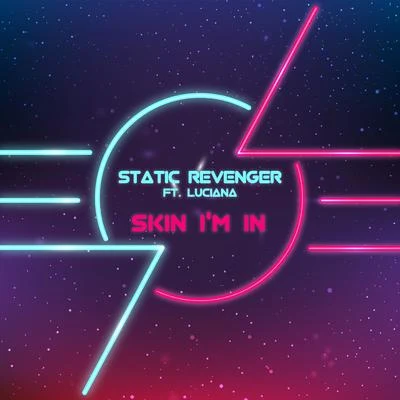 Skin I&#x27;m In 专辑 Static Revenger