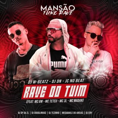 Rave do Tuim (feat. Mc Gw, MC Teteu, MC 3L, MC Madan, GP DA ZL, DJ Douglinhas, DJ Ery, Megabaile Do Areias & MANSÃO FUNK RAVE) (Mansão Funk Rave) 專輯 JC NO BEAT