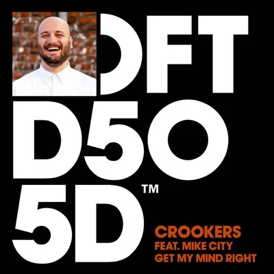 Get My Mind Right 专辑 Crookers/The Juan Maclean/Dennis Ferrer/Ultra Naté/Terrence Parker