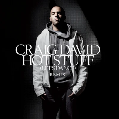 Hot Stuff [Lets Dance] [Matty PDP Mix] 專輯 Craig David