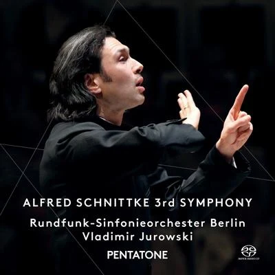 SCHNITTKE, A.: Symphony No. 3 (Berlin Radio Symphony, V. Jurowski) 專輯 Vladimir Jurowski