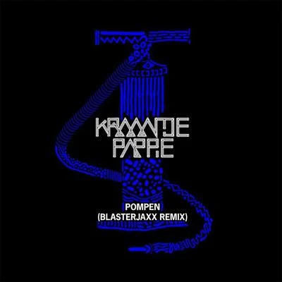 Pompen (Blasterjaxx Remix) 專輯 Kraantje Pappie