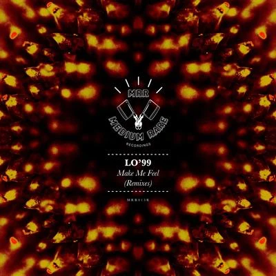 LO99 Make Me Feel (Remixes)