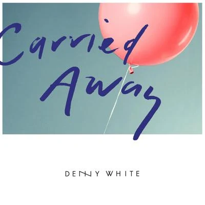 Denny WhiteRune RKMichael Brun Carried Away