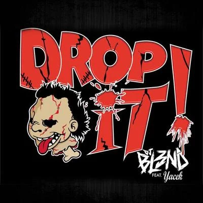 Drop It! (feat. Yacek) - Single 专辑 DJ Bl3nd/Ido B & Zooki