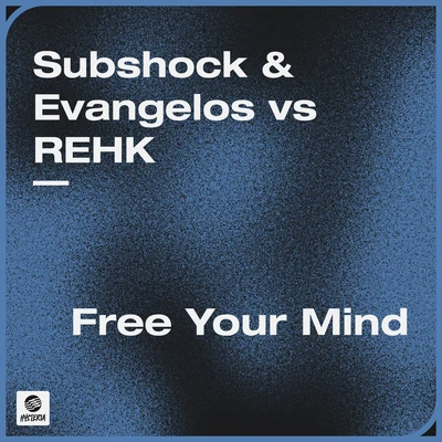 Free Your Mind 專輯 Subshock & Evangelos