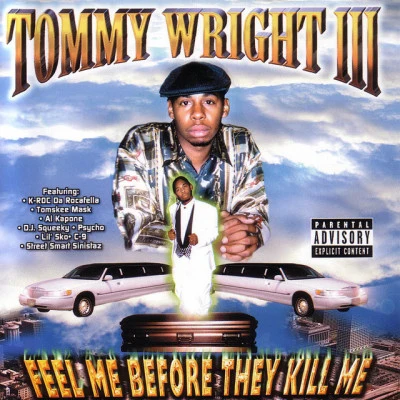 Tommy Wright III Feel Me Before They Kill Me