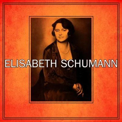 Elisabeth Shumann 专辑 Elisabeth Schumann