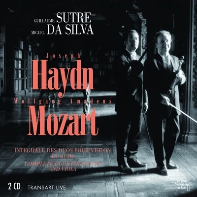 Joseph Haydn, Wolfgang Amadeus Mozart : Intégrale des duos pour violon et alto - Complete duo for violin and viola 专辑 Miguel da Silva/Rolston String Quartet/Gary Hoffman