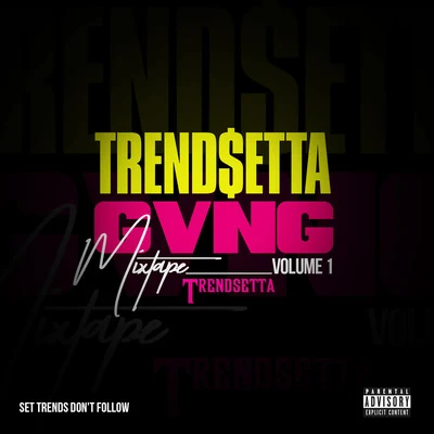 Trend$etta Gvng Mixtape, Vol. 1 專輯 Trendsetta/AD/Chris O’Bannon/Show Banga