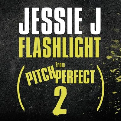 Jessie J Flashlight (From Pitch Perfect 2)