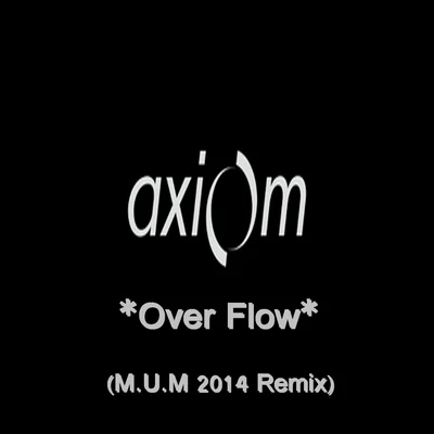 Over Flow 專輯 Axiom