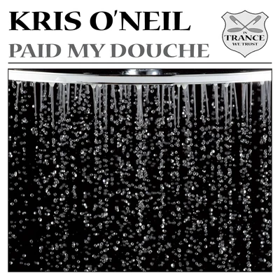 Paid My Douche 专辑 Kris O'Neil