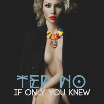 Tep No If Only You Knew - Single