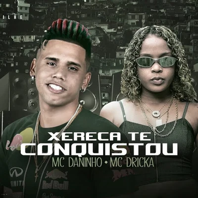 Xereca Te Conquistou 专辑 Mc Flavinho/Mc Dricka