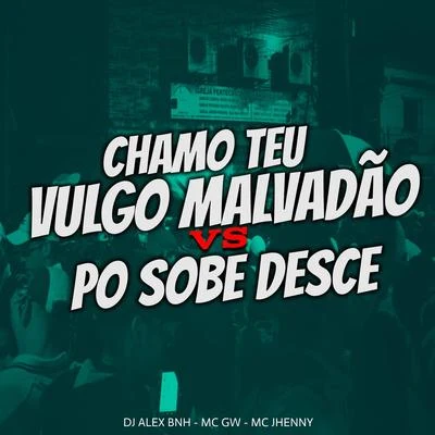 Chamo Teu Vulgo Malvadão VS Po Sobe Desce 專輯 Mc Gw/DJ Douglinhas