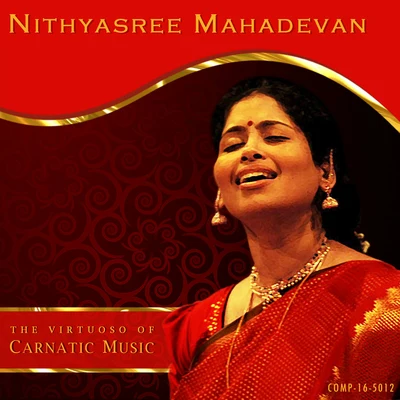 Nithyasree Mahadevan - The Virtuoso of Carnatic Music 专辑 Nithyasree Mahadevan