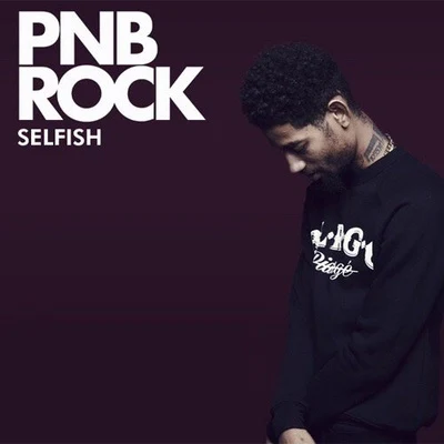 Selfish 專輯 PnB Rock