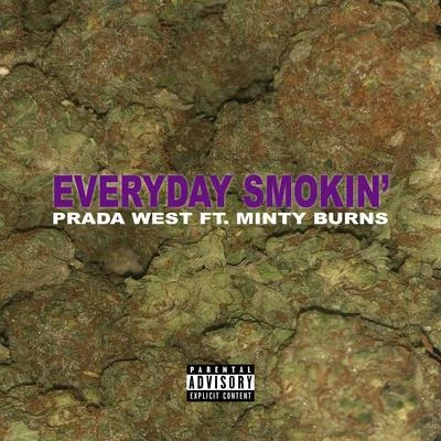 Everyday Smokin&#x27; (feat. Minty Burns) 专辑 Mersinary/Resin/Prada West/Stacee Brizzle/Swann