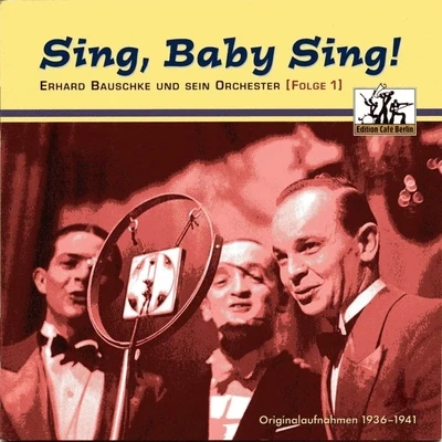 Sing, Baby sing! 專輯 Hans Schachner/Erhard Bauschke Tanzorchester/Erhard Bauschke/Heinz Niepel/Bruno Elsner