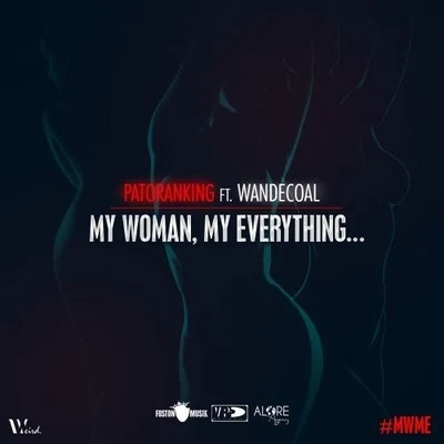 My Woman, My Everything 專輯 Patoranking/R2Bees/DJ Spin$/Davido/John Vuitton