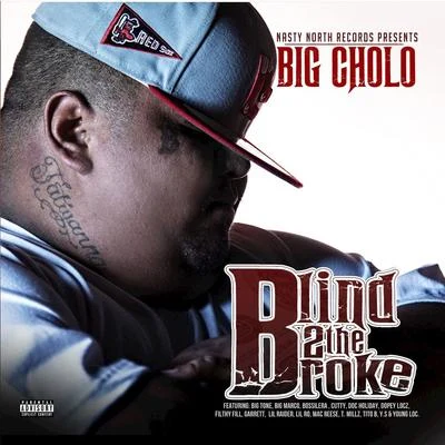 Blind 2 the Broke 专辑 Big Cholo/T. Millz