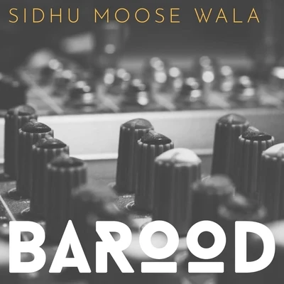 Barood 專輯 Sidhu Moose Wala/Snappy