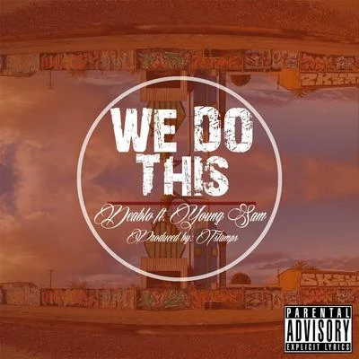 We Do This (feat. Young Sam) 专辑 Yung Tripp/Young Sam/Timmy Turner