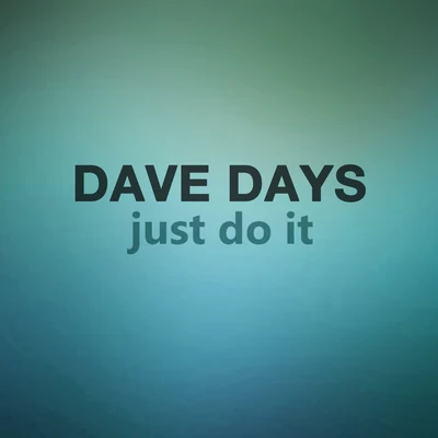 Just Do It 专辑 Dave Days