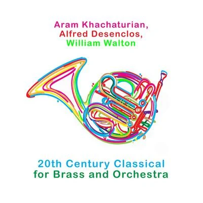 William WaltonAcademy of St. Martin in the FieldsKenneth Sillito Aram Khachaturian, Alfred Desenclos, William Walton: 20th Century Classical for Brass and Orchestra