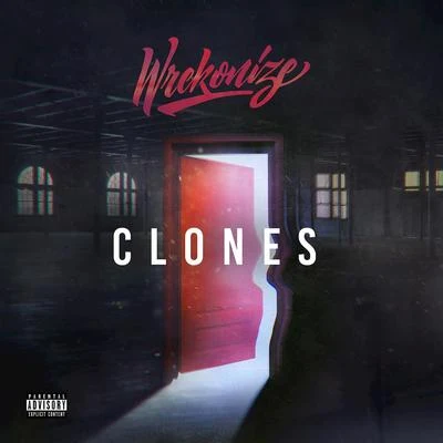 Clones 专辑 Wrekonize