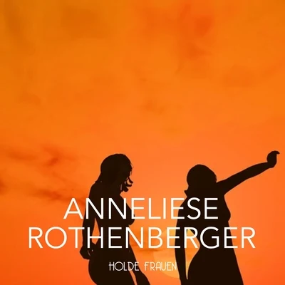 Holde Frauen 專輯 Anneliese Rothenberger