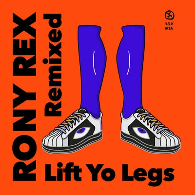 Lift Yo Legs (Remixed) 专辑 Rony Rex